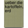 Ueber die Kartoffeln, Erd by Johann Georg Friedrich Jacobi