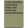 Understanding Computers: Today and Tomorrow, Comprehensive door Deborah Morley