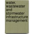 Water, Wastewater and Stormwater Infrastructure Management