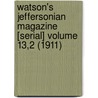 Watson's Jeffersonian Magazine [Serial] Volume 13,2 (1911) by Unknown