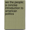 We The People: A Concise Introduction To American Politics door Thomas Patterson