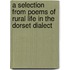 a Selection from Poems of Rural Life in the Dorset Dialect
