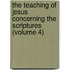 the Teaching of Jesus Concerning the Scriptures (Volume 4)