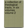 A Collection of Theological Tracts, in Six Volumes Volume 2 door Richard Watson