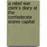 A Rebel War Clerk's Diary at the Confederate States Capital door J. B Jones