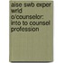Aise Swb Exper Wrld O/Counselor: Into to Counsel Profession