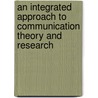 An Integrated Approach To Communication Theory And Research door Salwen Michael