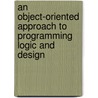 An Object-Oriented Approach To Programming Logic And Design door Joyce Farrell