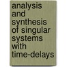 Analysis and Synthesis of Singular Systems with Time-Delays door Zheng-Guang Wu