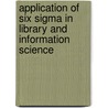 Application Of Six Sigma In Library And Information Science door Dandavate V.