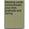 Blessing Cards: Communicate Your Love, Gratitude and Caring door Kathy Tyler