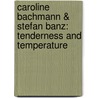 Caroline Bachmann & Stefan Banz: Tenderness and Temperature door Stefan Banz