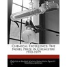 Chemical Excellence: The Nobel Prize In Chemistry 1970-1979 by Bren Monteiro