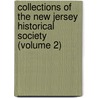 Collections Of The New Jersey Historical Society (Volume 2) door New Jersey Historical Society