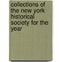 Collections Of The New York Historical Society For The Year