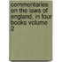 Commentaries on the Laws of England, in Four Books Volume 2