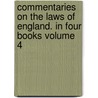 Commentaries on the Laws of England. in Four Books Volume 4 door William Blackstone