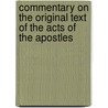 Commentary on the Original Text of the Acts of the Apostles door D. D Horatio B. Hackett
