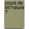 Cours De Litt�Rature Ͽ by F�Lix H�Mon