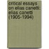 Critical Essays On Elias Canetti: Elias Canetti (1905-1994)