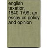 English Taxation, 1640-1799; an Essay on Policy and Opinion door William Kennedy