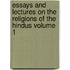 Essays and Lectures on the Religions of the Hindus Volume 1