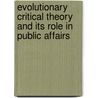 Evolutionary Critical Theory And Its Role In Public Affairs door Charles F. Abel