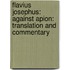 Flavius Josephus: Against Apion: Translation and Commentary