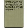 Forschungen Auf Dem Gebiete Der Agricultur-Physik, Volume 1 door Martin Ewald Wollny