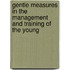Gentle Measures In The Management And Training Of The Young