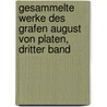 Gesammelte Werke des Grafen August von Platen, Dritter Band by Karl G�Deke