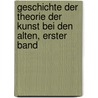 Geschichte der Theorie der Kunst bei den Alten, erster Band door Eduard Müller