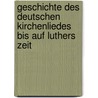 Geschichte des deutschen Kirchenliedes bis auf Luthers Zeit door August Heinrich Hoffmann Von Fallersleben