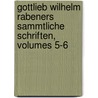 Gottlieb Wilhelm Rabeners Sammtliche Schriften, Volumes 5-6 door Gottlieb Wilhelm Rabener