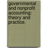 Governmental And Nonprofit Accounting: Theory And Practice. by Jr. G. Robert Smith