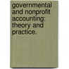 Governmental And Nonprofit Accounting: Theory And Practice. door Jr. G. Robert Smith