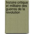 Histoire Critique Et Militaire Des Guerres De La Revolution