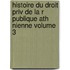 Histoire Du Droit Priv de La R Publique Ath Nienne Volume 3