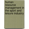 Human Resource Management in the Sport and Leisure Industry door Susan Minten