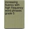 Increasing Fluency with High Frequency Word Phrases Grade 5 door Timothy V. Rasinski