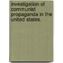Investigation of Communist Propaganda in the United States.