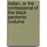 Italian, or the Confessional of the Black Penitents (Volume door Ann Ward Radcliffe