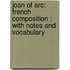 Joan of Arc: French Composition : with Notes and Vocabulary
