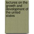 Lectures On The Growth And Development Of The United States