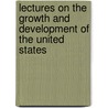 Lectures On The Growth And Development Of The United States door Edwin Wiley