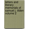 Letters and Literary Memorials of Samuel J. Tilden Volume 2 door Samuel Jones Tilden