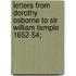 Letters from Dorothy Osborne to Sir William Temple 1652-54;
