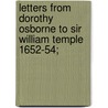 Letters from Dorothy Osborne to Sir William Temple 1652-54; door Edward Abbott Parry