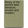 Library of the World's Best Literature, Ancient and Modern; door Lucia Isabella Gilbert Runkle