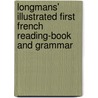 Longmans' Illustrated First French Reading-Book and Grammar door Thomas Benfield Harbottle